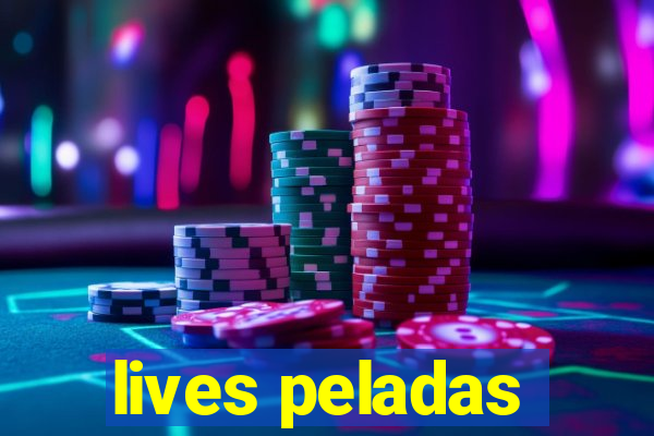 lives peladas